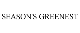 SEASON'S GREENEST