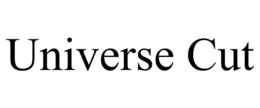 UNIVERSE CUT