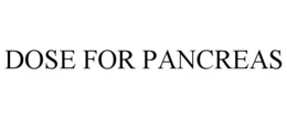 DOSE FOR PANCREAS