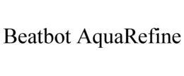 BEATBOT AQUAREFINE