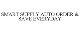 SMART SUPPLY AUTO ORDER & SAVE EVERYDAY