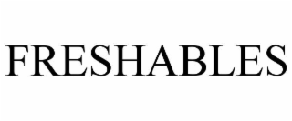 FRESHABLES