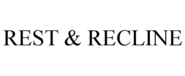 REST & RECLINE
