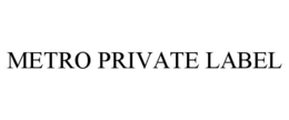 METRO PRIVATE LABEL