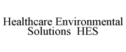 HEALTHCARE ENVIRONMENTAL SOLUTIONS HES