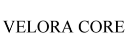 VELORA CORE