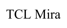 TCL MIRA