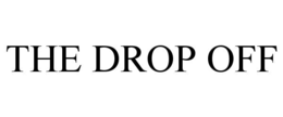 THE DROP OFF
