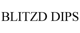 BLITZD DIPS