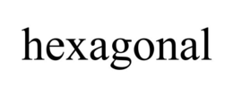 HEXAGONAL