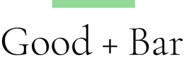 GOOD + BAR