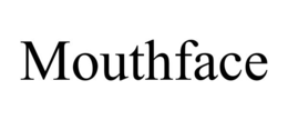 MOUTHFACE
