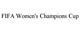 FIFA WOMEN'S CHAMPIONS CUP