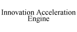 INNOVATION ACCELERATION ENGINE