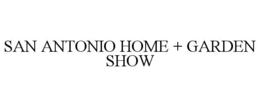 SAN ANTONIO HOME + GARDEN SHOW