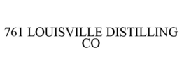 761 LOUISVILLE DISTILLING CO
