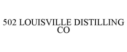 502 LOUISVILLE DISTILLING CO