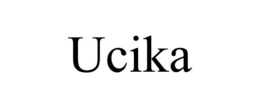 UCIKA