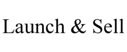 LAUNCH & SELL