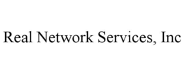 REAL NETWORK SERVICES, INC