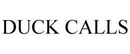 DUCK CALLS