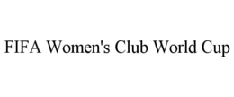 FIFA WOMEN'S CLUB WORLD CUP