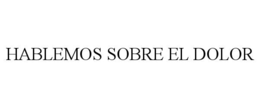 HABLEMOS SOBRE EL DOLOR