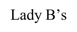 LADY B’S