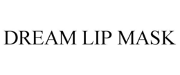 DREAM LIP MASK