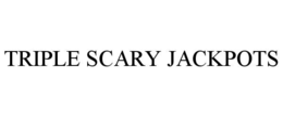 TRIPLE SCARY JACKPOTS