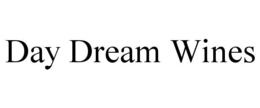 DAY DREAM WINES