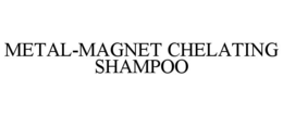 METAL-MAGNET CHELATING SHAMPOO