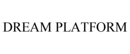 DREAM PLATFORM