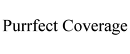 PURRFECT COVERAGE