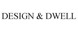 DESIGN & DWELL
