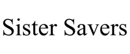 SISTER SAVERS