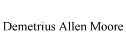 DEMETRIUS ALLEN MOORE