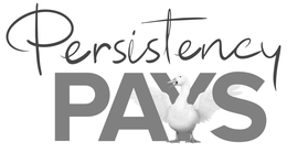 PERSISTENCY PAYS