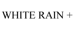 WHITE RAIN +