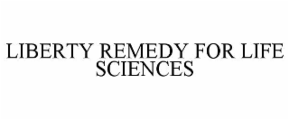 LIBERTY REMEDY FOR LIFE SCIENCES