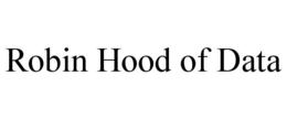 ROBIN HOOD OF DATA