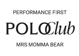 PERFORMANCE FIRST POLOCLUB MRS MOMMA BEAR