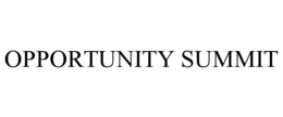 OPPORTUNITY SUMMIT
