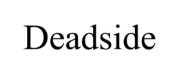 DEADSIDE