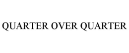 QUARTER OVER QUARTER