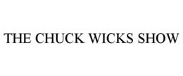 THE CHUCK WICKS SHOW
