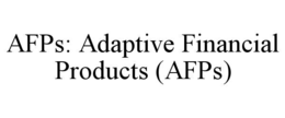 AFPS: ADAPTIVE FINANCIAL PRODUCTS (AFPS)