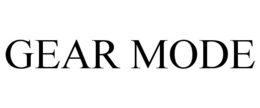 GEAR MODE