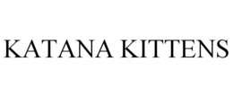 KATANA KITTENS