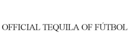 OFFICIAL TEQUILA OF FÚTBOL